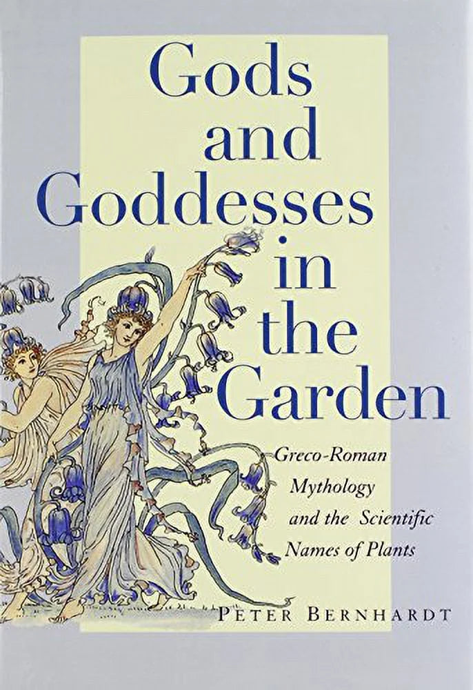 Pre-Owned Gods and Goddesses in the Garden: Greco-Roman Mythology and the Scientific Names of Plants Hardcover X234